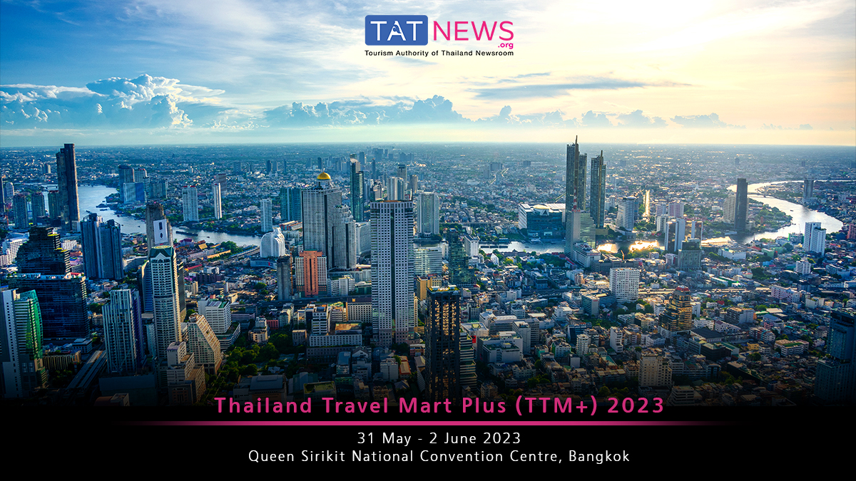 Thailand Travel Mart Plus (TTM+) 2023 подчеркнет «Удивительные новые главы» в туристической индустрии Таиланда